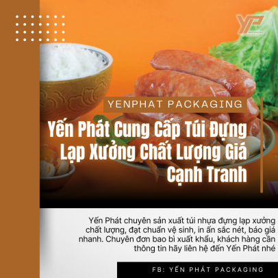 Yến Phát Cung Cấp Túi Đựng Lạp Xưởng Chất Lượng Giá Cạnh Tranh