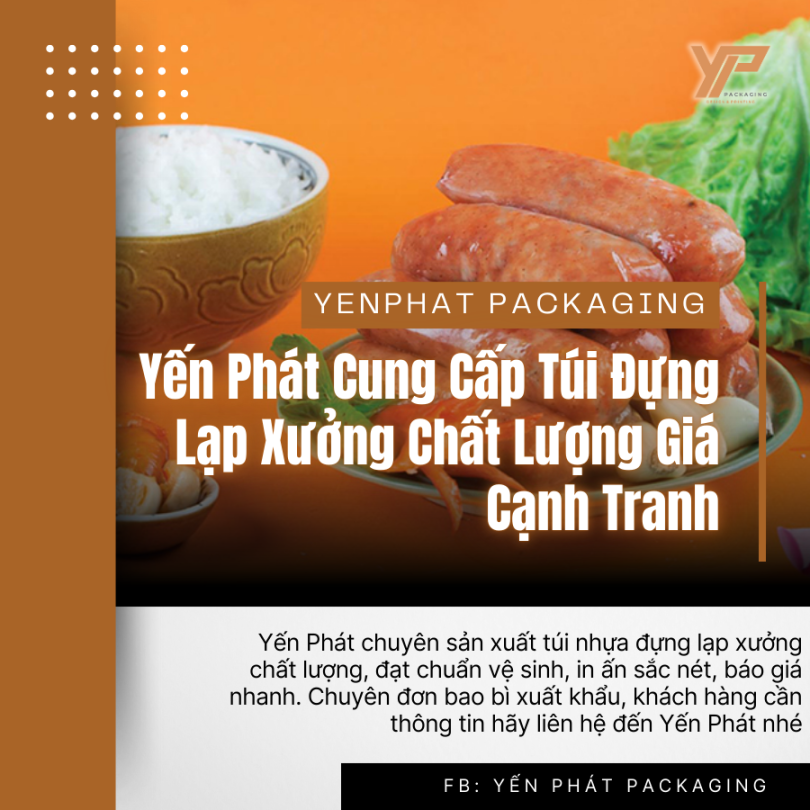 Yến Phát Cung Cấp Túi Đựng Lạp Xưởng Chất Lượng Giá Cạnh Tranh