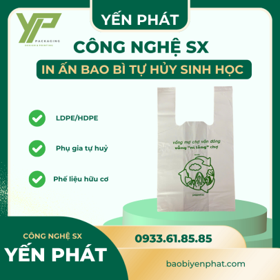 GIỚI THIỆU VỀ CÔNG NGHỆ SẢN XUẤT VÀ IN ẤN BAO BÌ TỰ HUỶ SINH HỌC TẠI YẾN PHÁT