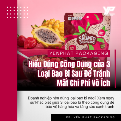 Hiểu Đúng Công Dụng của 3 Loại Bao Bì Sau Để Tránh Mất Chi Phí Vô Ích