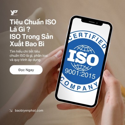 Tiêu Chuẩn ISO Là Gì? Cẩm Nang Áp Dụng ISO Trong Sản Xuất Bao Bì