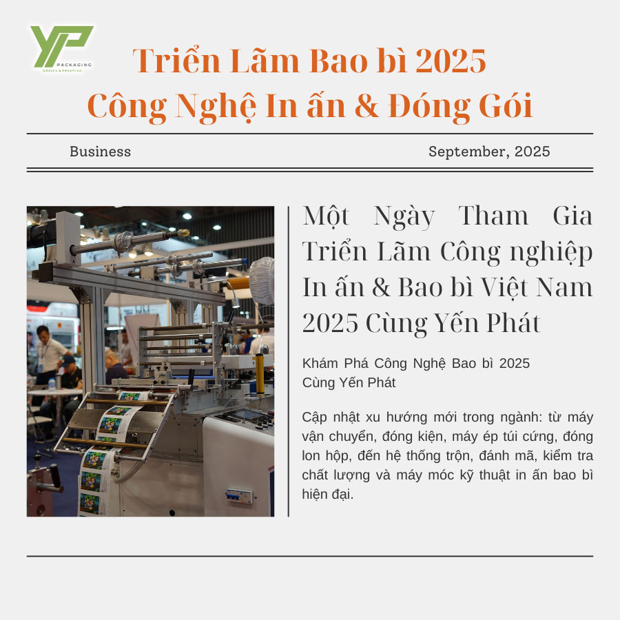 Một Ngày Tham Gia Triển Lãm Công Nghiệp In Ấn &amp; Bao bì Việt Nam 2025 Cùng Yến Phát