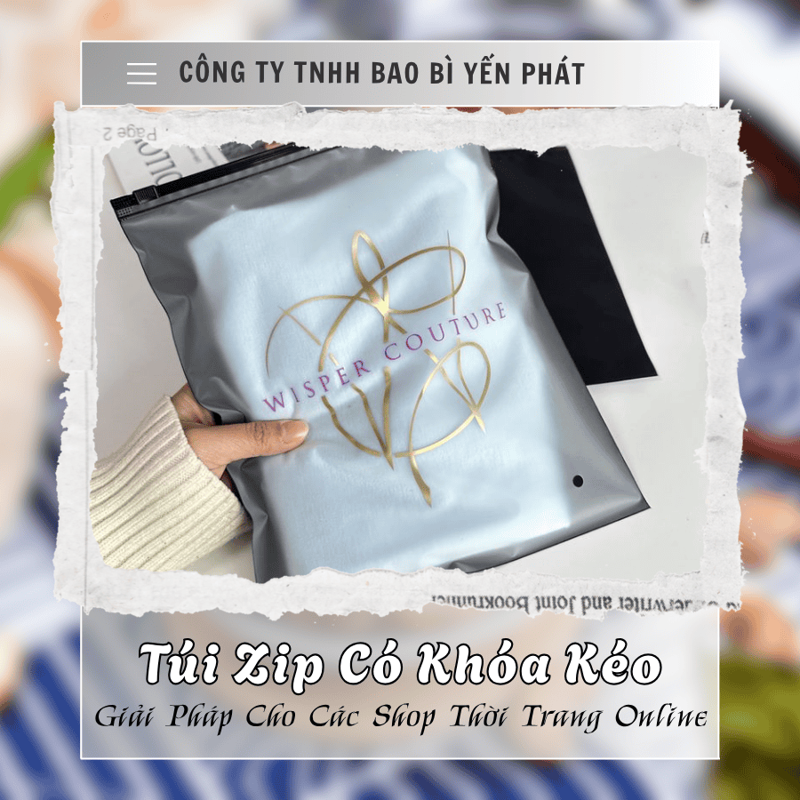 Túi Zip Có Khóa Kéo - Giải Pháp Cho Các Shop Thời Trang Online