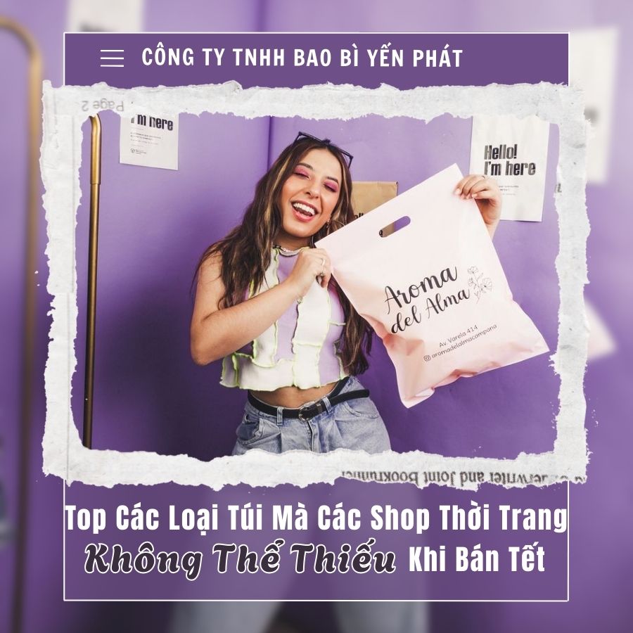 Top Những Loại Túi Mà Các Shop Thời Trang Không Thể Thiếu Khi Bán Tết
